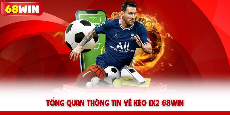 Tổng quan thông tin về kèo 1X2 68win